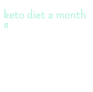 keto diet 2 months