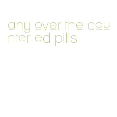 any over the counter ed pills