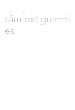 slimfast gummies