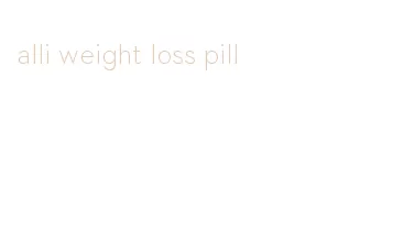 alli weight loss pill