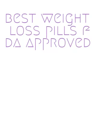 best weight loss pills fda approved