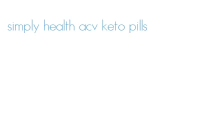 simply health acv keto pills