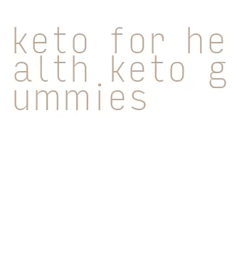 keto for health keto gummies