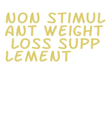 non stimulant weight loss supplement