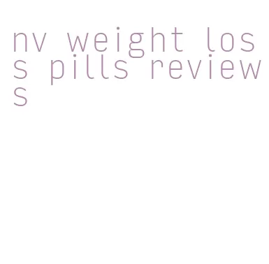nv weight loss pills reviews