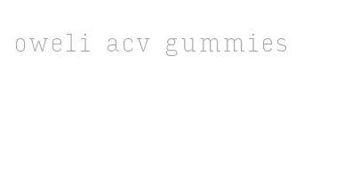 oweli acv gummies