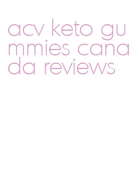 acv keto gummies canada reviews