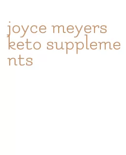 joyce meyers keto supplements