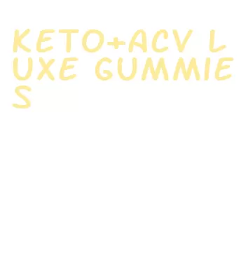 keto+acv luxe gummies