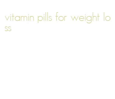vitamin pills for weight loss