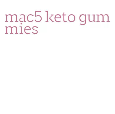 mac5 keto gummies