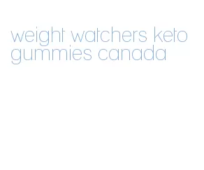 weight watchers keto gummies canada