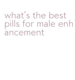 what's the best pills for male enhancement