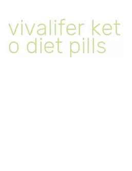vivalifer keto diet pills