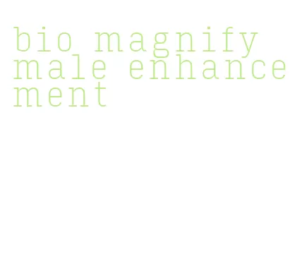 bio magnify male enhancement
