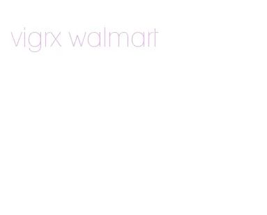 vigrx walmart