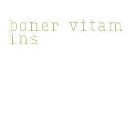 boner vitamins