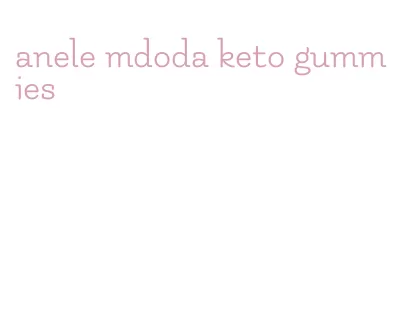 anele mdoda keto gummies
