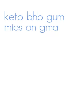 keto bhb gummies on gma