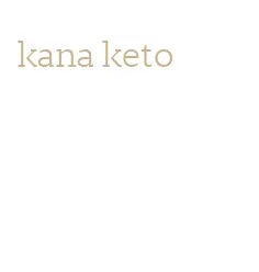 kana keto