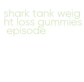 shark tank weight loss gummies episode