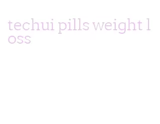 techui pills weight loss