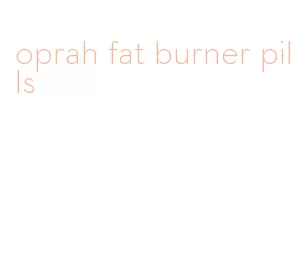 oprah fat burner pills