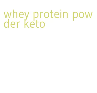 whey protein powder keto
