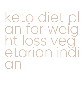 keto diet plan for weight loss vegetarian indian