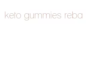 keto gummies reba