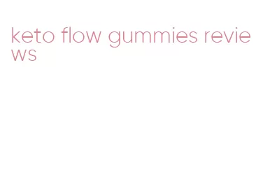 keto flow gummies reviews
