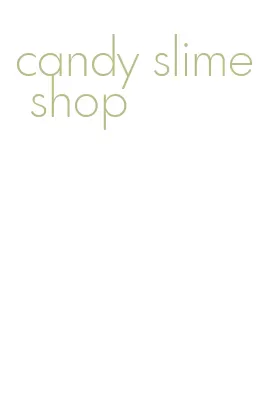 candy slime shop
