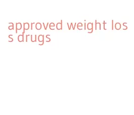 approved weight loss drugs
