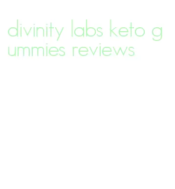 divinity labs keto gummies reviews