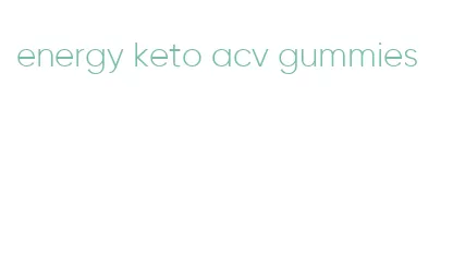 energy keto acv gummies