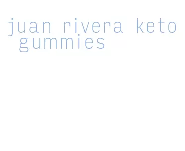 juan rivera keto gummies