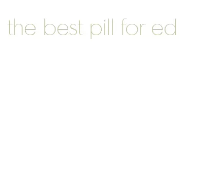 the best pill for ed