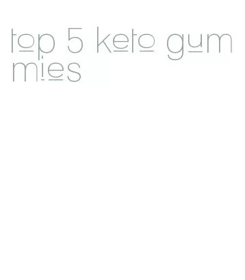 top 5 keto gummies
