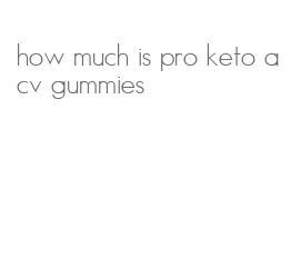 how much is pro keto acv gummies