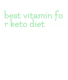 best vitamin for keto diet