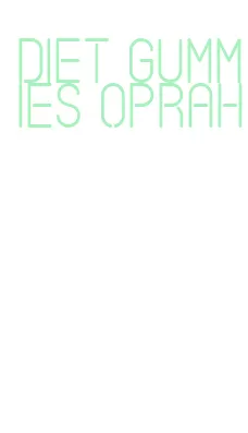 diet gummies oprah