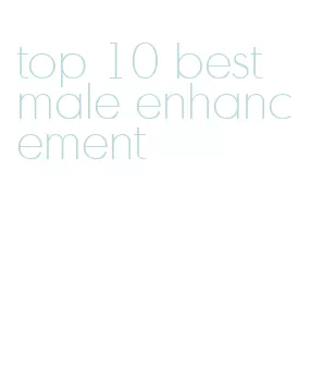 top 10 best male enhancement