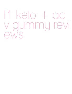 f1 keto + acv gummy reviews