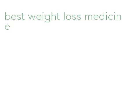 best weight loss medicine