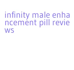infinity male enhancement pill reviews