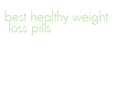 best healthy weight loss pills