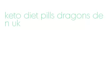keto diet pills dragons den uk