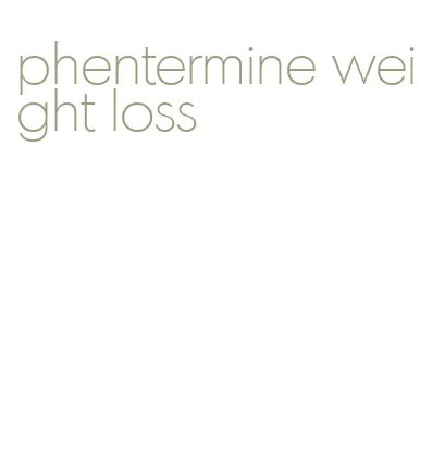 phentermine weight loss