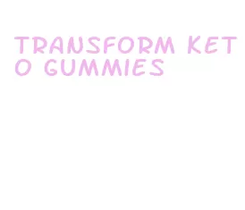 transform keto gummies