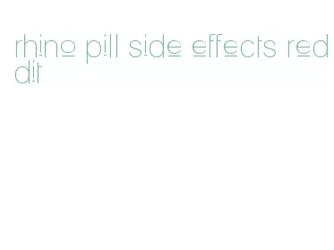 rhino pill side effects reddit